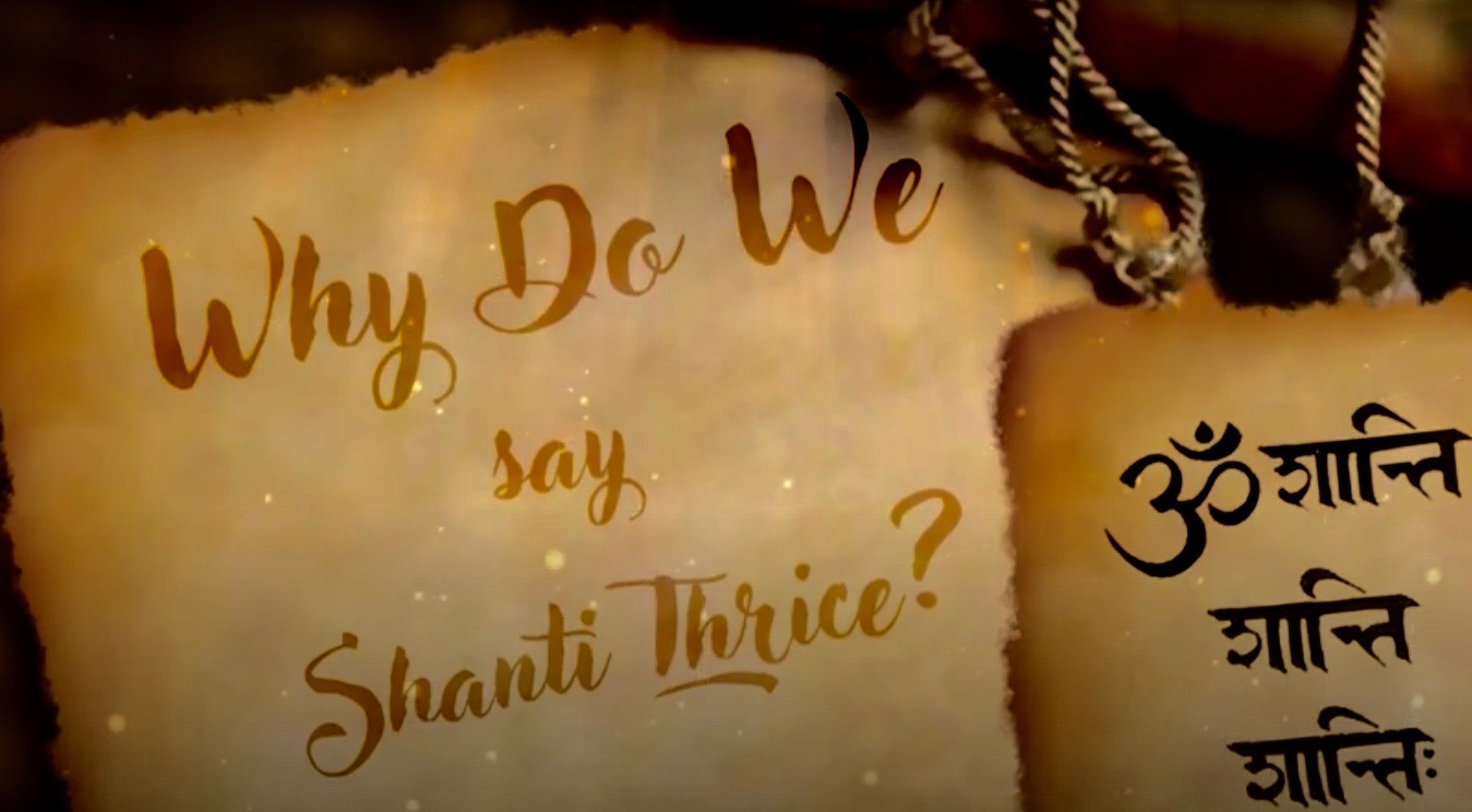 Why do we say Shanti thrice?